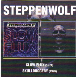 Steppenwolf  -  Slow Flux / Skullduggery